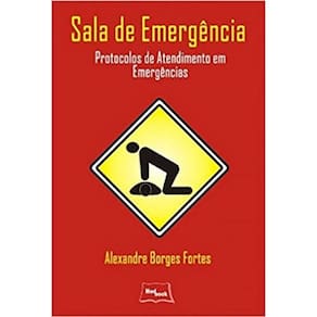 Sala de Emergência: Protocolos de Atendimento em Emergências Capa comum – 1 janeiro 2007