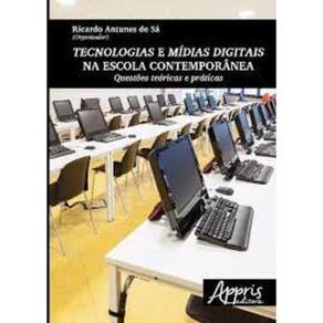 Tecnologias e mídias digitais na escola contemporânea: questões teóricas e práticas Capa comum – 25 janeiro 2016