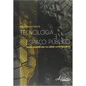 Tecnologia e Espaço Público: Novas Experiências na Cidade Contemporânea Capa comum – 7 outubro 2015