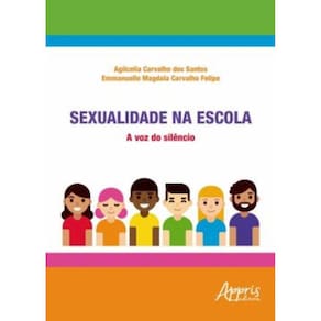 Sexualidade na escola: a voz do silêncio Capa comum – 10 setembro 2018