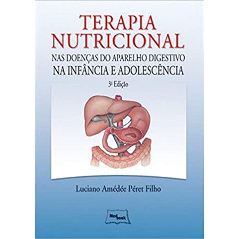 Terapia Nutricional nas Doenças do Aparelho Digestivo na Infância e Adolescência Capa comum – 1 janeiro 2013
