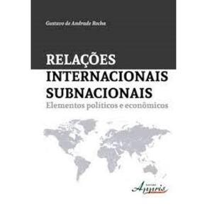 Relações Internacionais Subnacionais: Elementos Políticos e Econômicos Capa comum – 9 dezembro 2015
