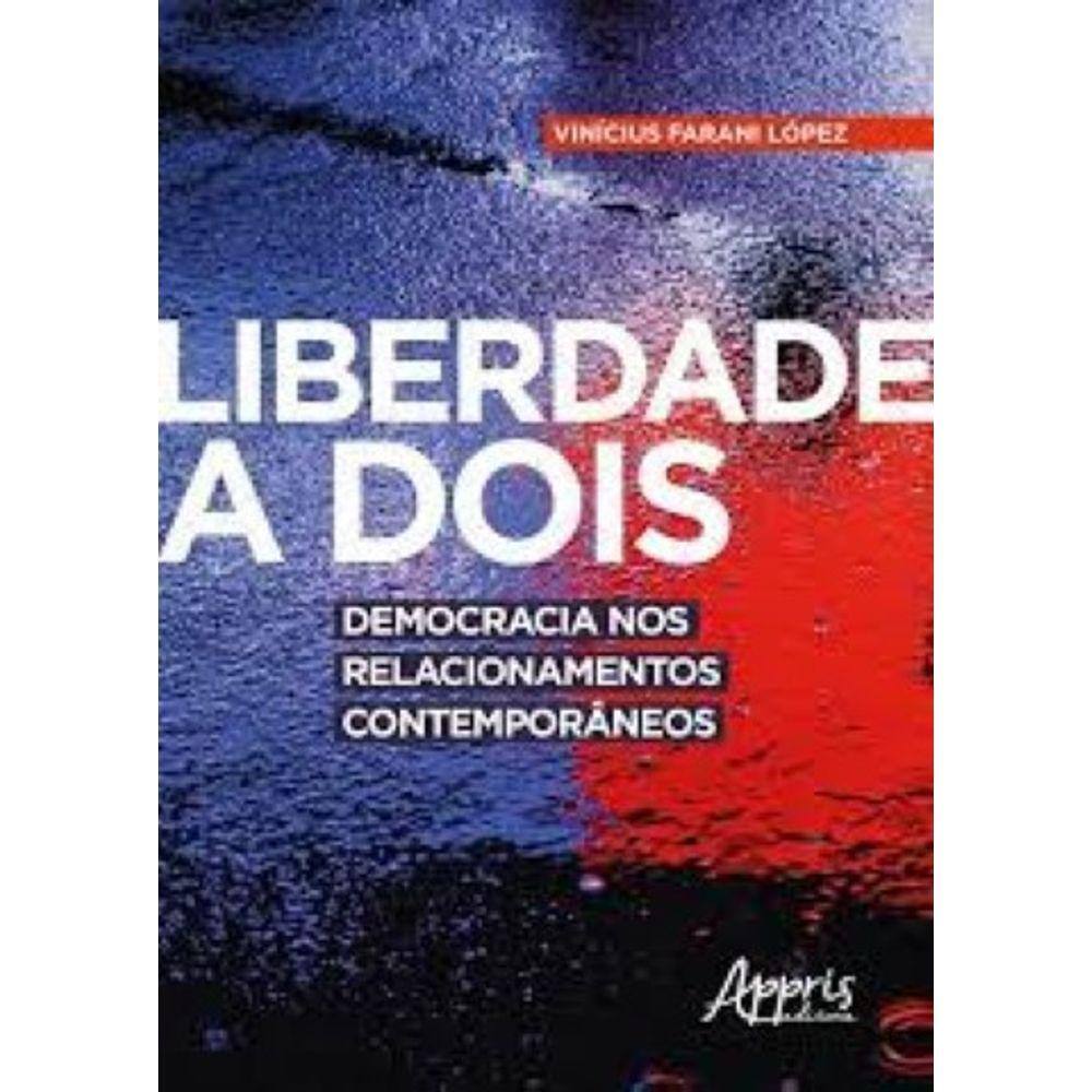 Liberdade a dois: democracia nos relacionamentos contemporâneos Capa comum – 29 junho 2018