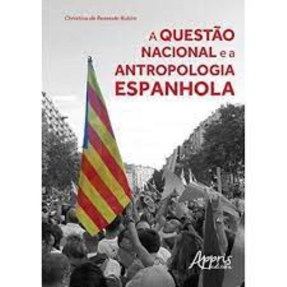 Questao Nacional E A Antropologia Espanhola, A