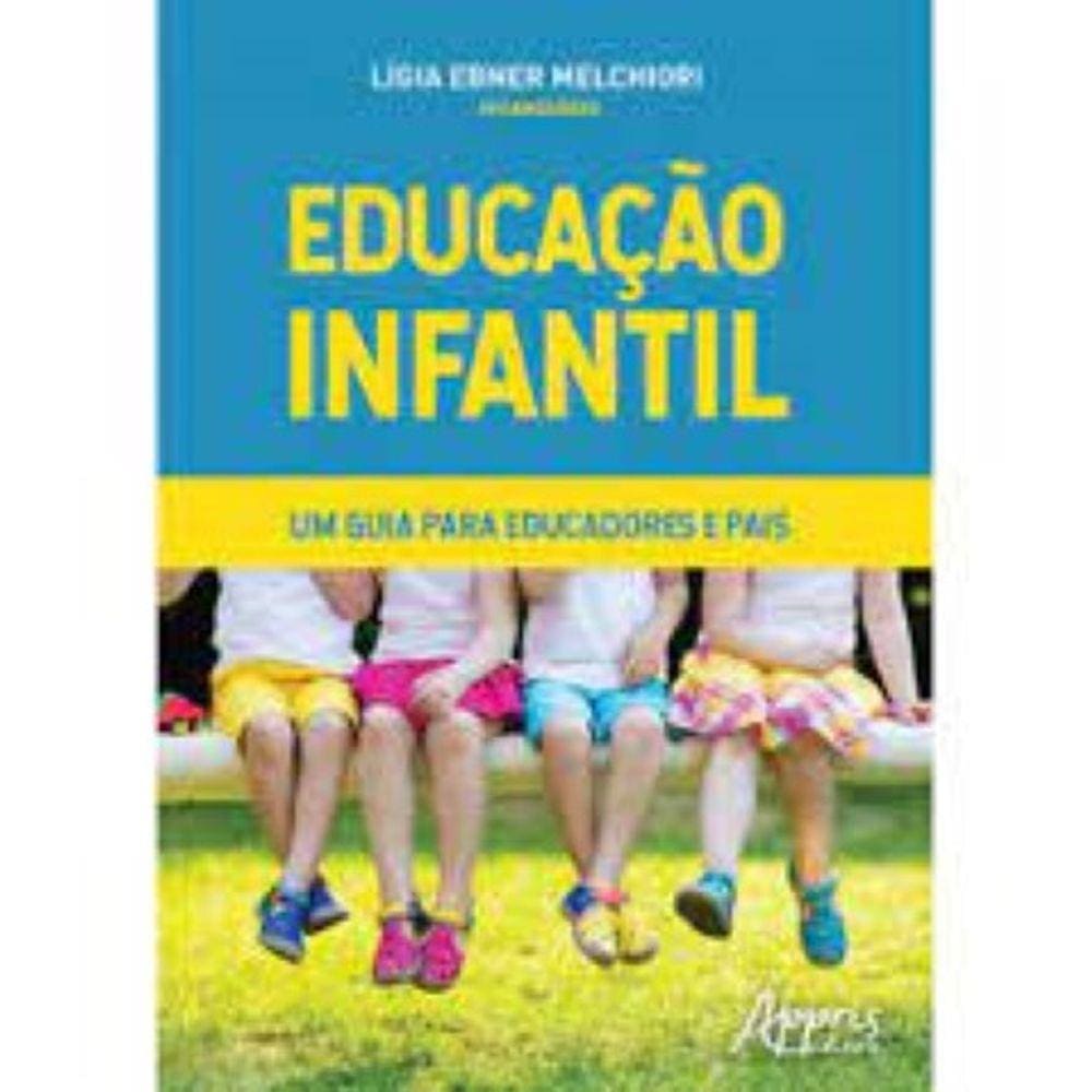 Educação Infantil - Um Guia Para Educadores e Pais Capa comum – 6 junho 2018