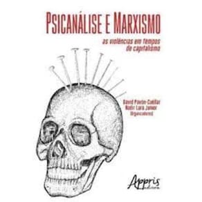 Psicanálise e marxismo: as violências em tempos de capitalismo Capa comum – 22 janeiro 2018