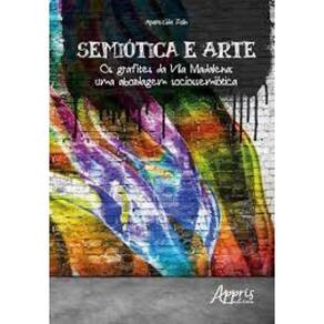 Semiótica e arte: os grafites da vila madalena - uma abordagem sociossemiótica Capa comum – 7 dezembro 2018