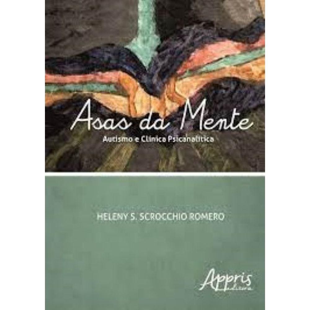 Asas Da Mente: Autismo E Clinica Psicanalitica