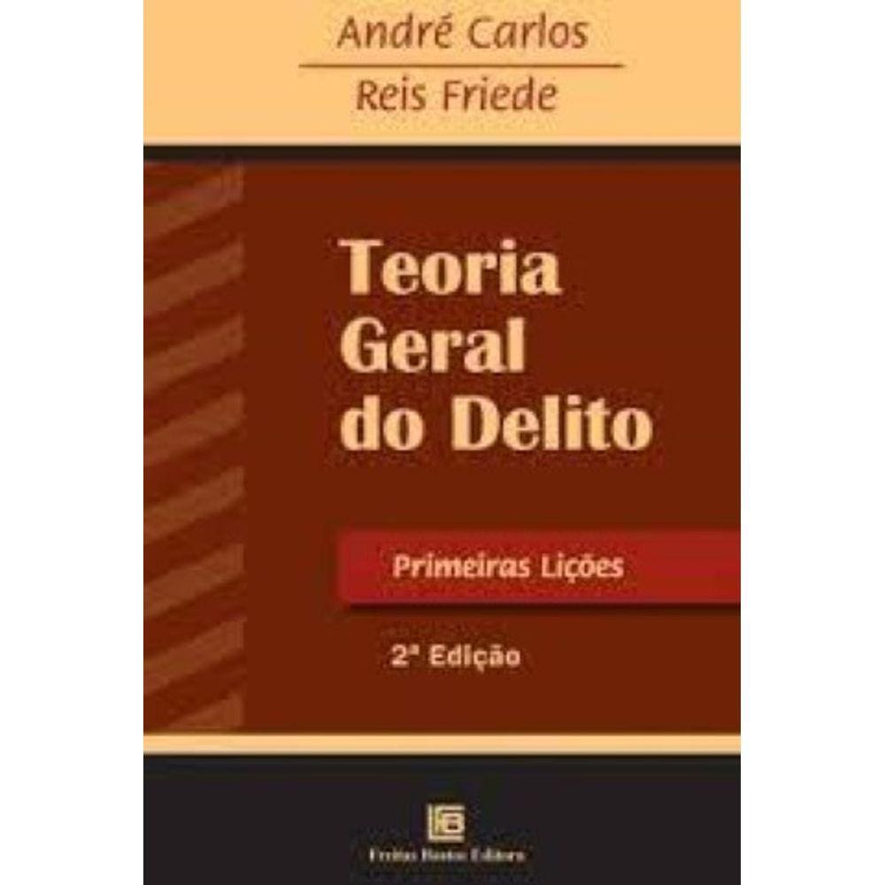 Teoria Geral Do Delito - Primeiras Licoes