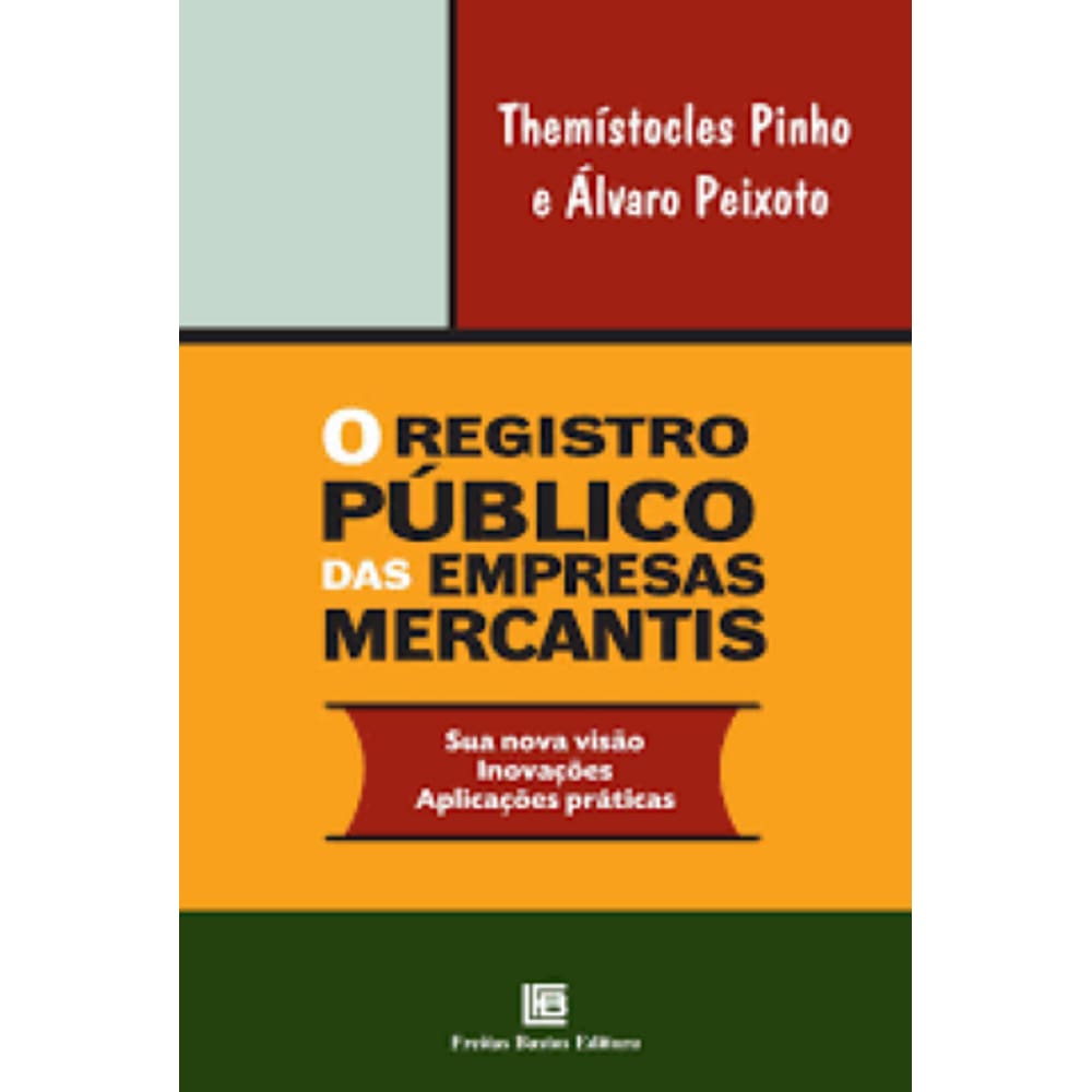 Registro Publico Das Empresas Mercantis, O - Sua Nova Visao Inovacoes Aplic