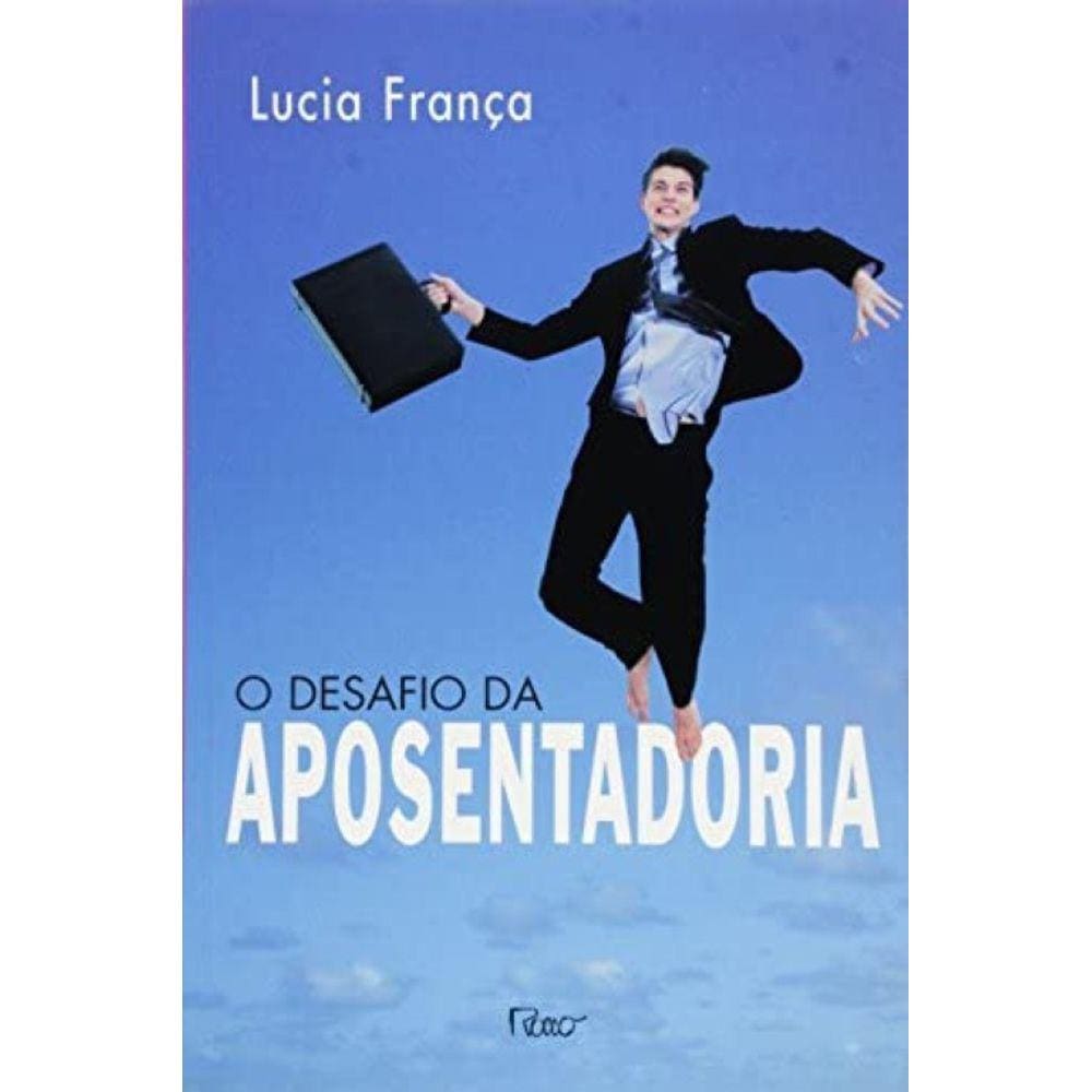 LIVRO -  O Desafio Da Aposentadoria