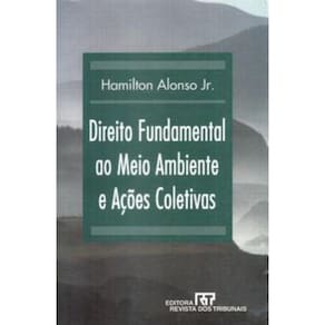Livro - Direito Fundamental Ao Meio Ambiente E Acoes Coletivas