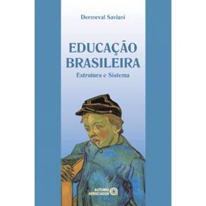 Livro - Educação Brasileira - Estrutura E Sistema - 11ª Edição