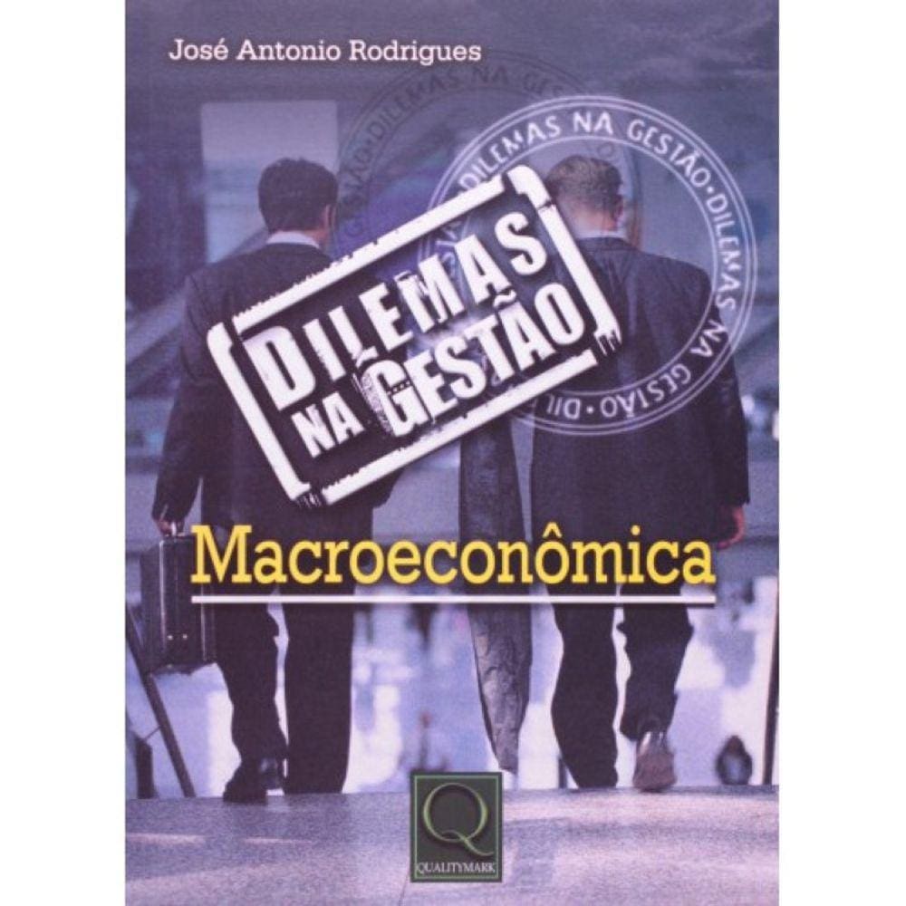 LIVRO - Dilemas Na Gestão Macroeconômica