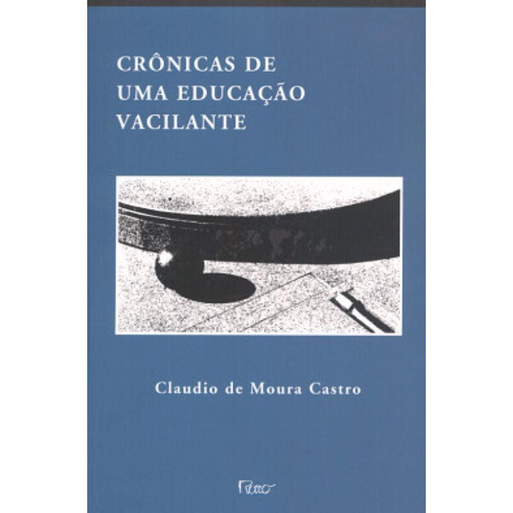Cronicas De Uma Educação Vacilante