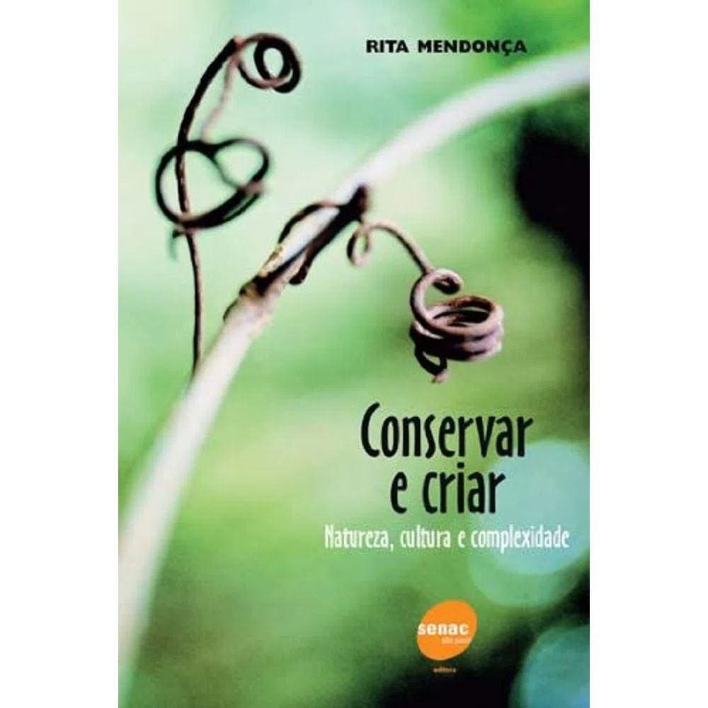 LIVRO - Conservar e Criar: Natureza, Cultura e Complexidade