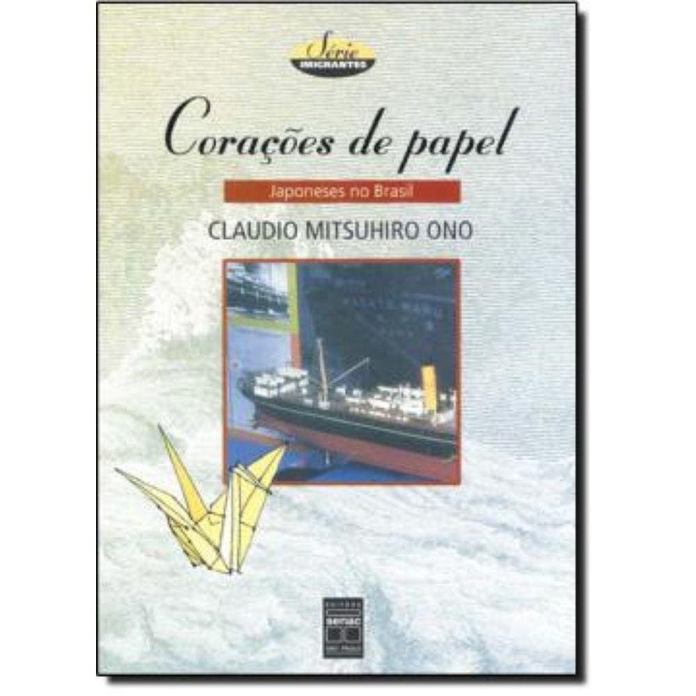 Corações de Papel - Japoneses no Brasil - Série Imigrantes