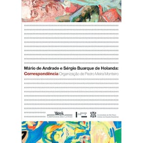 Mário de Andrade e Sérgio Buarque de Holanda: Correspondência - Coleção Correspondencias de Mario de Andrade