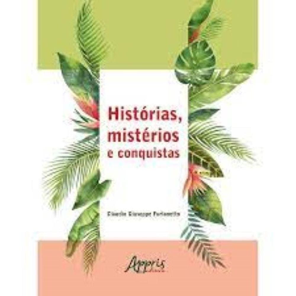 Histórias, mistérios e conquistas