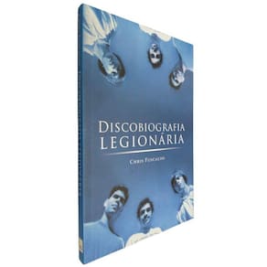 Livro Físico Discografia Legionária Chris Fuscaldo A História das Gravações de Discos da Legião Urbana