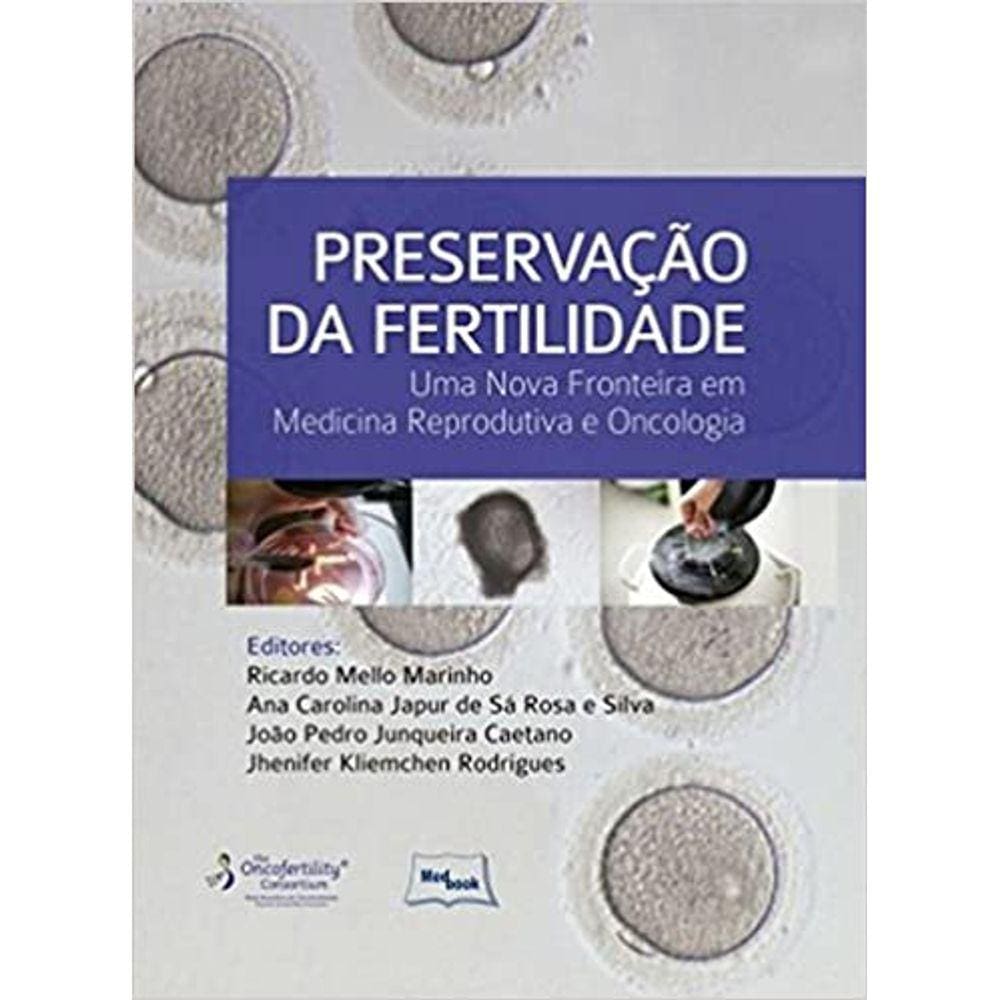 Preservação da Fertilidade: uma Nova Fronteira em Medicina Reprodutiva e Oncologia Capa dura – Edição padrão, 1 janeiro
