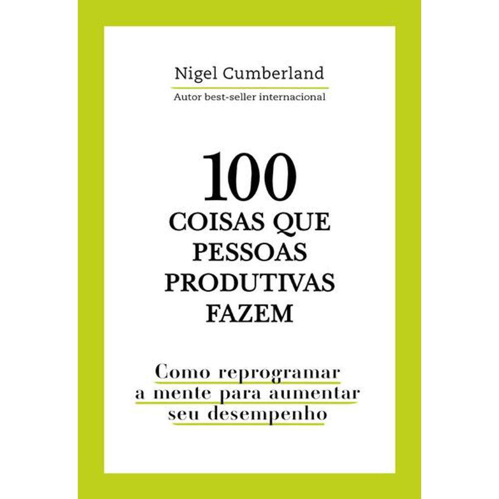100 Coisas Que Pessoas Produtivas Fazem
