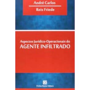 Aspectos Juridicos-Operacionais Do Agente Infiltrado