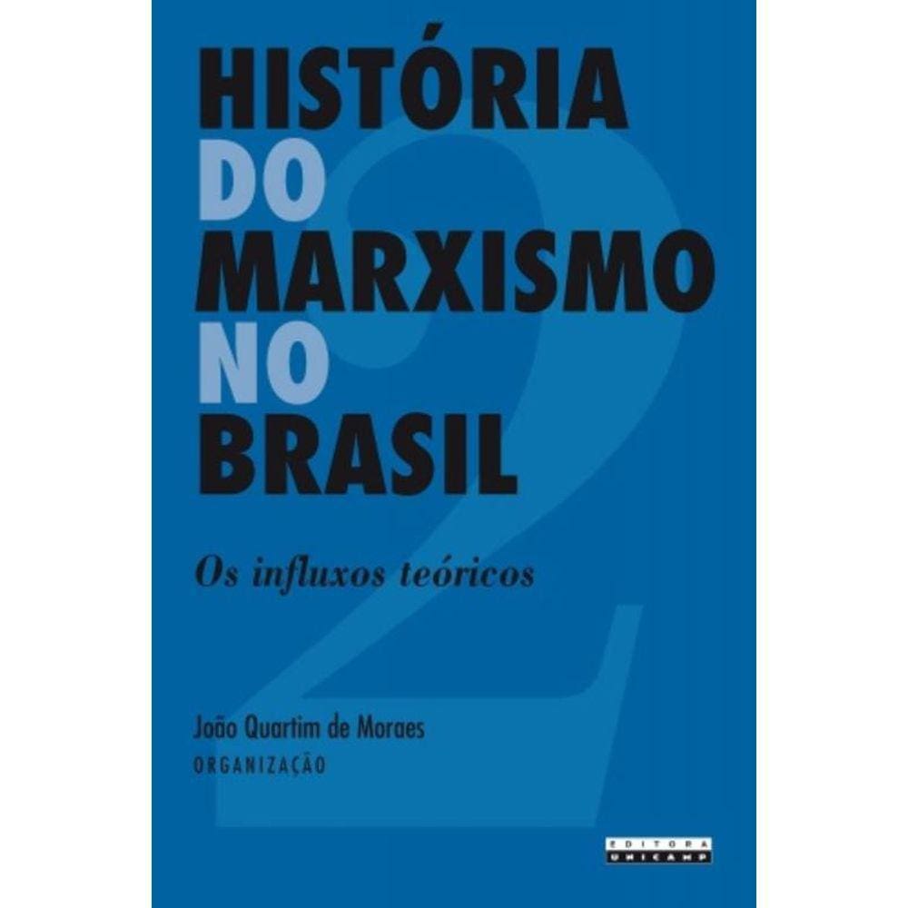 Historia Do Marxismo No Brasil - Vol 2 - Os Influx