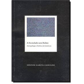 Sociedade Sem Relato, A: Antropologia E Estetica D