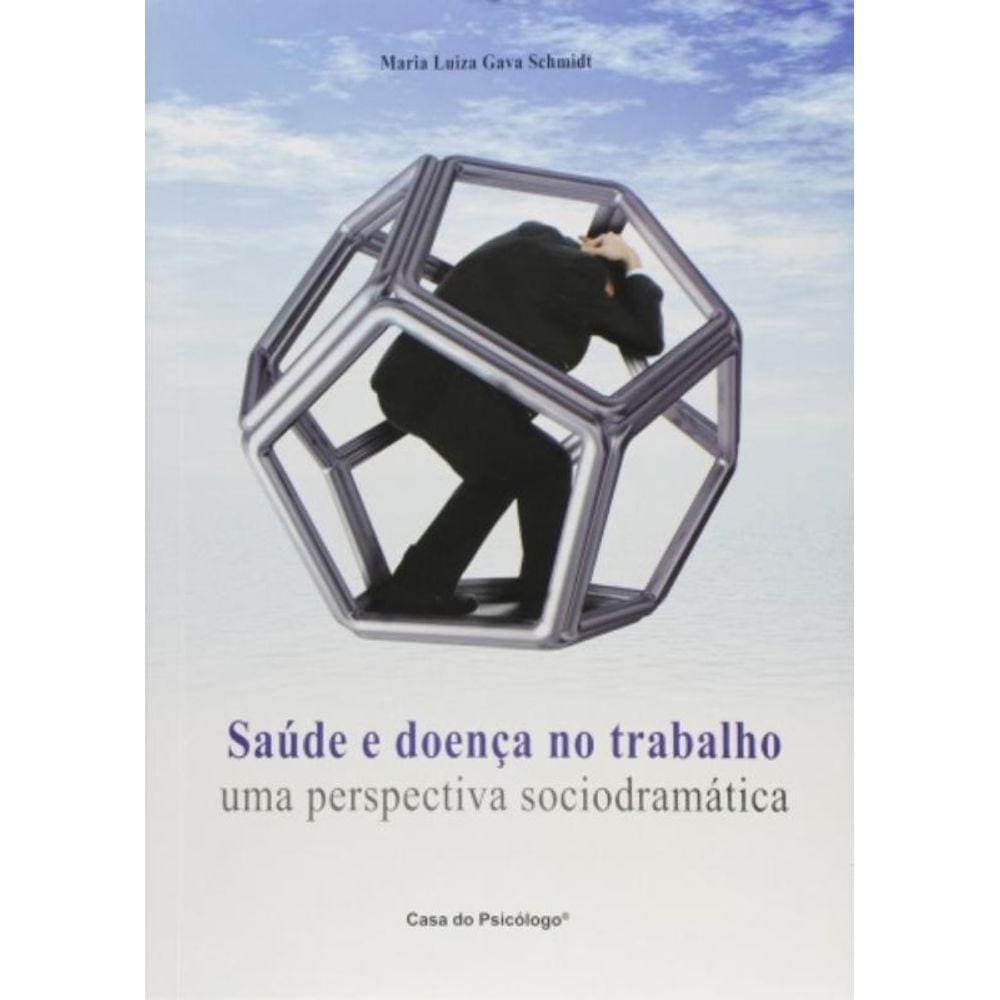 Saude E Doenca No Trabalho - Uma Perspectiva Sociodramatica - 1ª