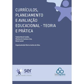 Currículos, Planejamento e Avaliação Educacional - Teoria e Prática