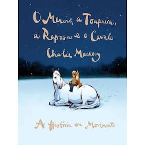 O Menino, A Toupeira, A Raposa E O Cavalo - A História Em Movimento