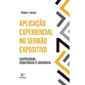 Aplicação experiencial no sermão expositivo - Legitimidade, importância e relevância