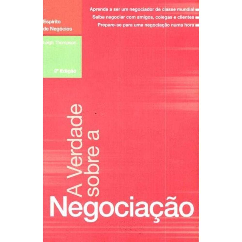 Verdade Sobre a Negociação, A