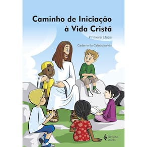 Caminho de iniciação à vida cristã 1a. etapa catequizando