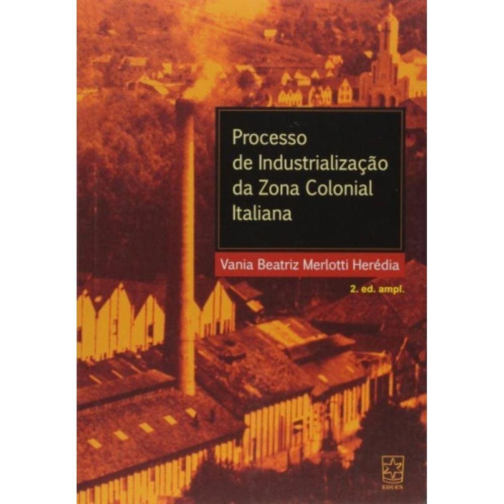 Processo De Industrializacao Da Zona Colonial Ital