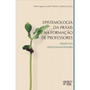 Epistemologia Da Praxis Na Formacao De Professores