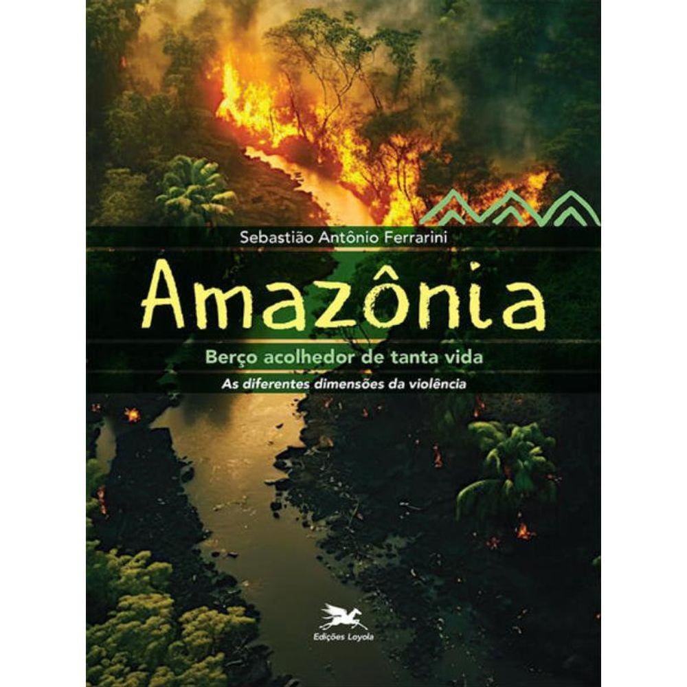 Amazônia, Berço Acolhedor De Tanta Vida