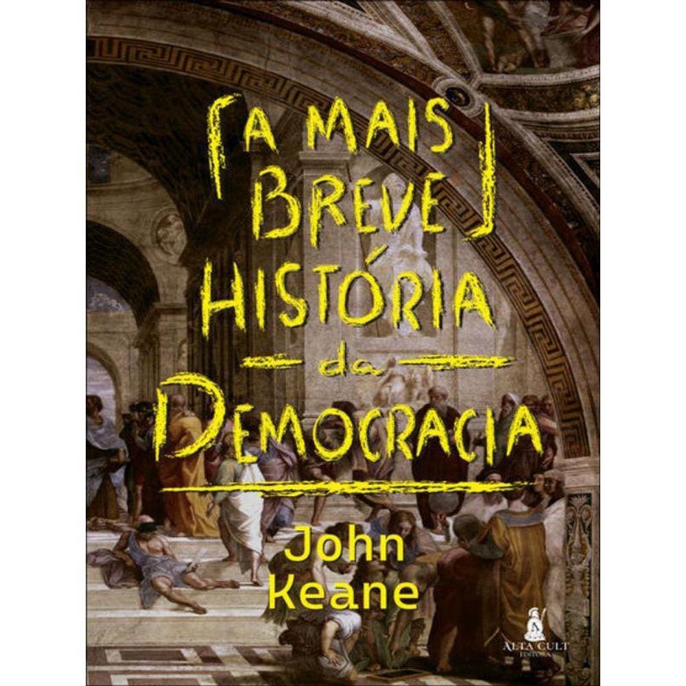 A Mais Breve História Da Democracia