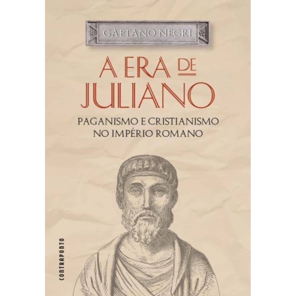 Era De Juliano, A: Paganismo E Cristianismo No Imp