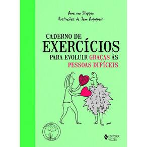 Caderno de exercícios para evoluir graças às pessoas difíceis