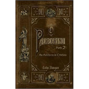 O Peregrino - Parte 2 - As Aventuras de Cristiana