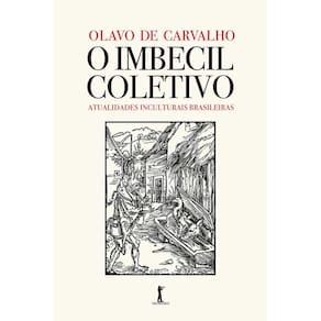 O Imbecil Coletivo - Atualidades Inculturais Brasileiras