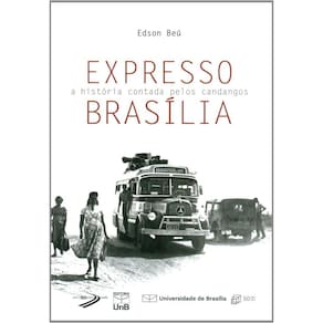 Expresso Brasília: a História Contada Pelos Candangos
