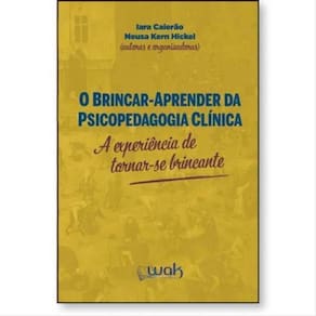 O Brincar-Aprender Da Psicopedagogia Clínica