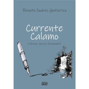 Currente Calamo - Crônicas, Versos, Encenações