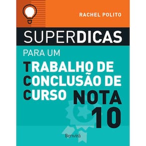 Superdicas Para Um Trabalho De Conclusão De Curso - Nota 10