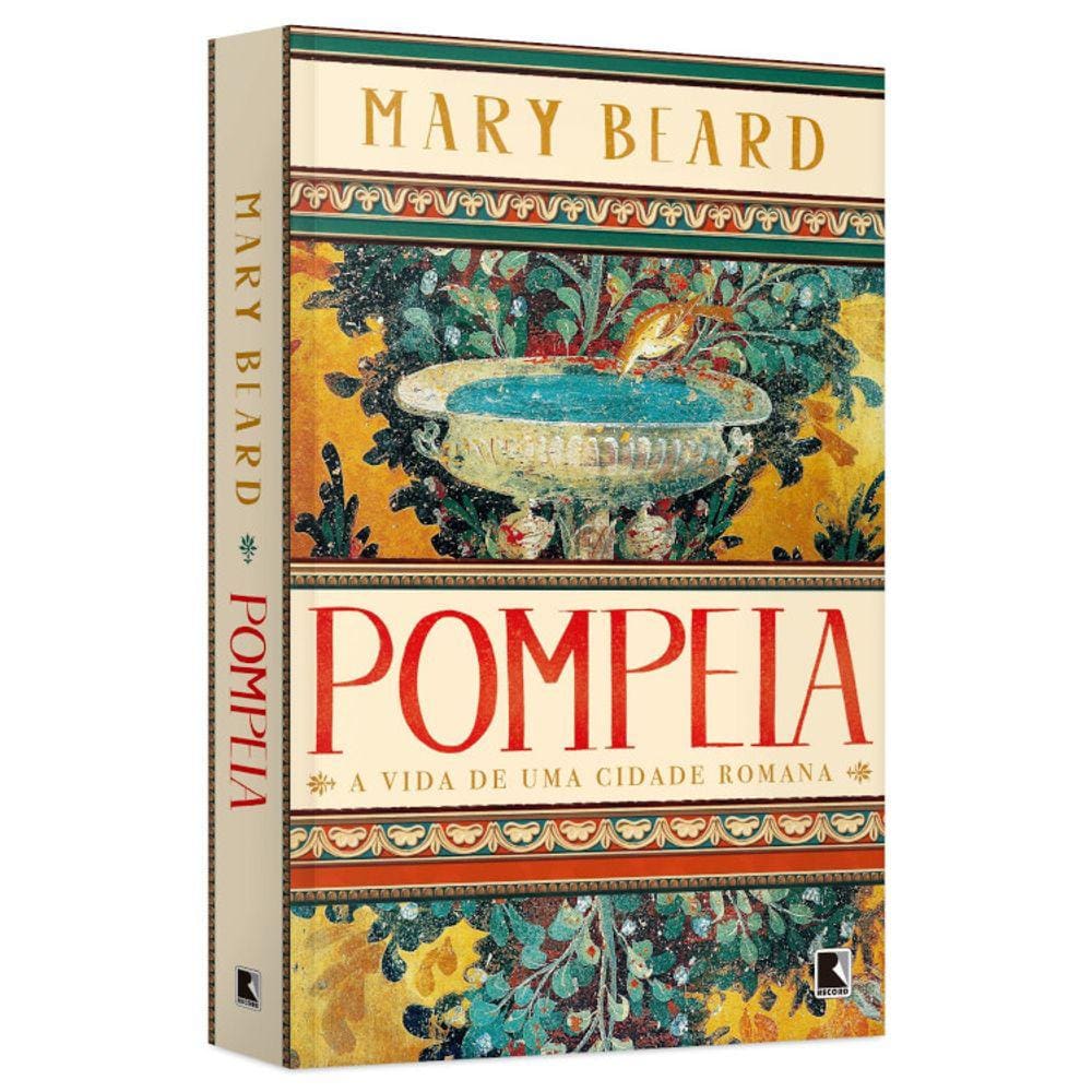 Pompeia  - A Vida De Uma Cidade Romana