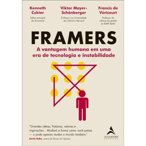 Framers - A Vantagem Humana Em Uma Era De Tecnologia E Instabilidade