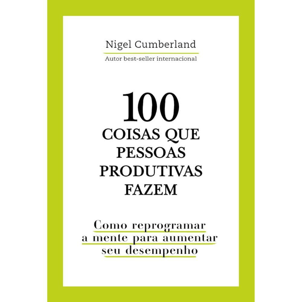 100 Coisas Que Pessoas Produtivas Fazem